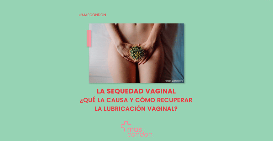Por que se produce la sequedad vaginal